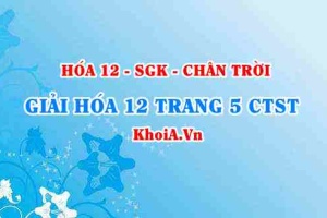 Giải Hóa 12 trang 5 Chân trời Sáng tạo